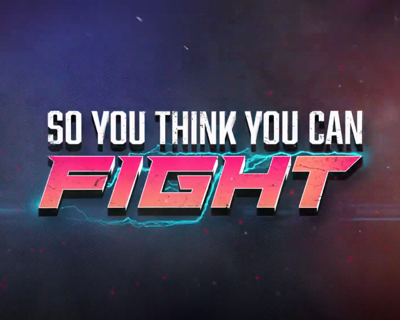 So You Think You Can Fight